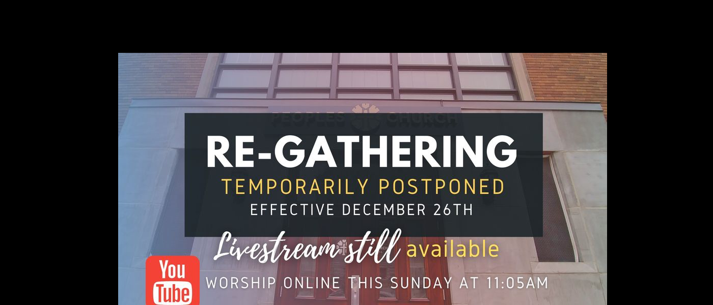 Regathering postponed. Livestream services only. 